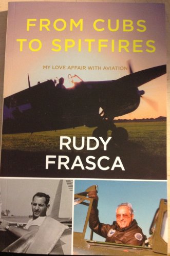 From Cubs to Spitfires My Love Affair with Aviation