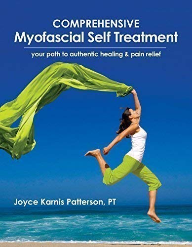 Comprehensive Myofascial Self Treatment - your path to authentic healing & pain relief
Comprehensive Myofascial Self Treatment - your path to authentic healing & pain relief