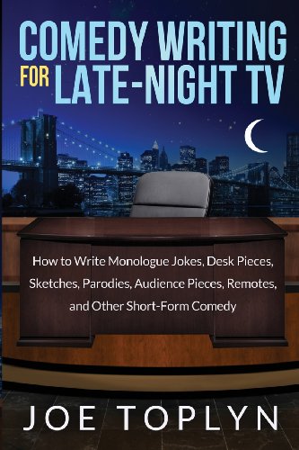 Comedy Writing for Late-Night TV: How to Write Monologue Jokes, Desk Pieces, Sketches, Parodies, Audience Pieces, Remotes, and Other Short-Form Comedy
Comedy Writing for Late-Night TV: How to Write Monologue Jokes, Desk Pieces, Sketches, Parodies, Audience Pieces, Remotes, and Other Short-Form Comedy