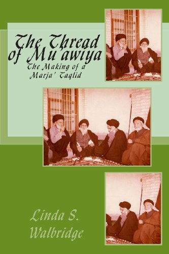 The Thread of Mu'awiya: The Making of a Marja' Taqlid (Transorientalia)
