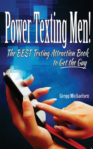 Power Texting Men!: The Best Texting Attraction Book to Get the Guy (Dating and Relationship Advice for Women)
Power Texting Men!: The Best Texting Attraction Book to Get the Guy (Dating and Relationship Advice for Women)