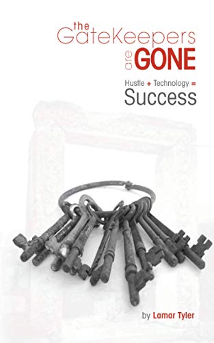 The Gatekeepers Are Gone: Hustle + Technology = Success