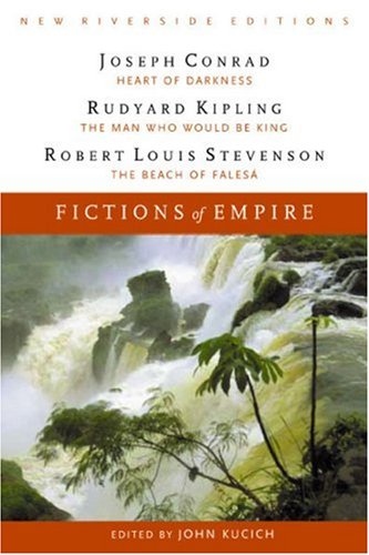 Fictions of Empire: Complete Texts With Introduction, Historical Contexts, Critical Essays (New Riverside Editions)
Fictions of Empire: Complete Texts With Introduction, Historical Contexts, Critical Essays (New Riverside Editions)