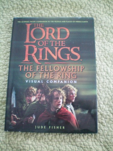 The Lord of the Rings: THE FELLOWSHIP of the RINGS - VISUAL COMPANION //FIRST EDITION //