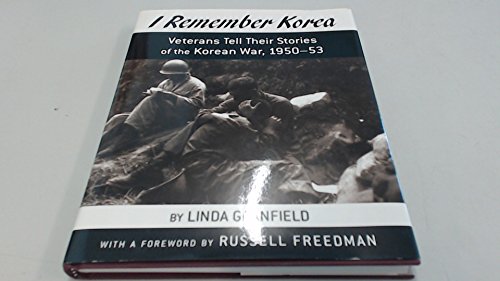 I Remember Korea: Veterans Tell Their Stories of the Korean War, 1950-53
I Remember Korea: Veterans Tell Their Stories of the Korean War, 1950-53