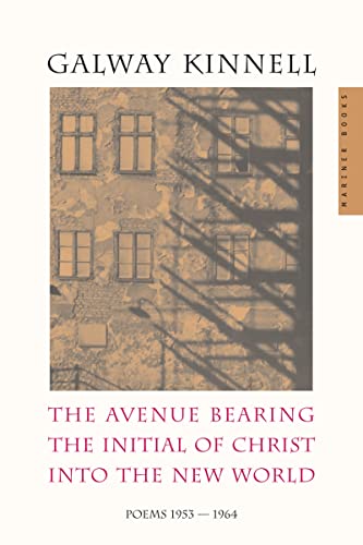 The Avenue Bearing the Initial of Christ into the New World: Poems, 1953-1964