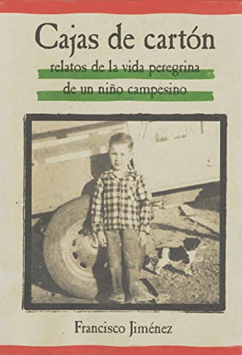 Cajas de Carton: Relatos de la Vida Peregrina de un Nino Campesino (Spanish Edition)