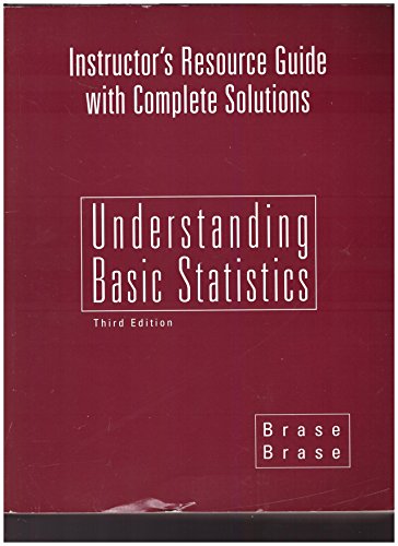 Instructor's Resource Guide with Complete Solutions (Understanding Basic Statistics)
Instructor's Resource Guide with Complete Solutions (Understanding Basic Statistics)