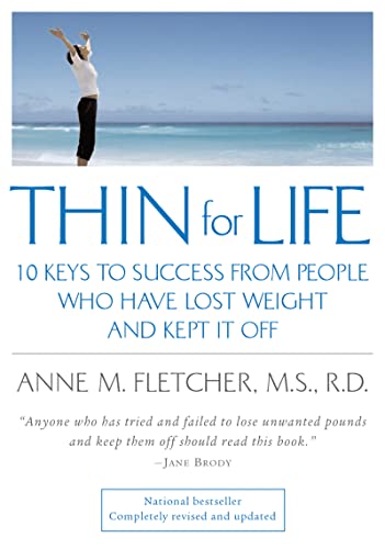 Thin for Life: 10 Keys to Success from People Who Have Lost Weight and Kept It Off
Thin for Life: 10 Keys to Success from People Who Have Lost Weight and Kept It Off
