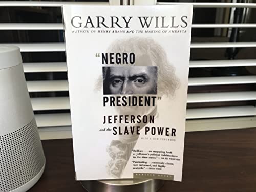 "NEGRO PRESIDENT"; Jefferson and the Slave Power