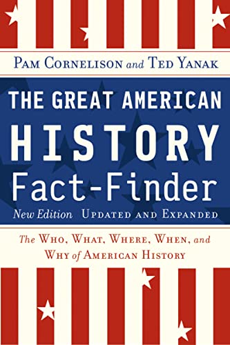 The Great American History Fact-Finder: The Who, What, Where, When, and Why of American History, ...
