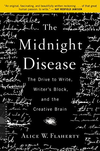The Midnight Disease: The Drive to Write, Writers Block, and the Creative Brain