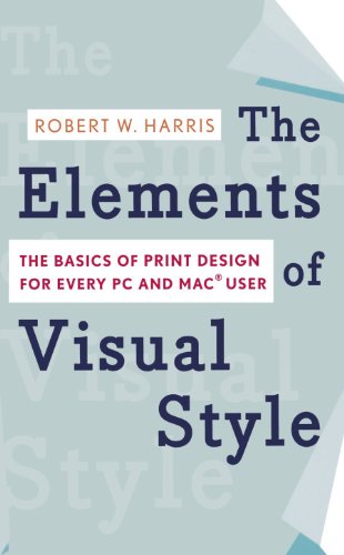 The Elements of Visual Style : The Basics of Print Design for Every PC and Mac User
The Elements of Visual Style : The Basics of Print Design for Every PC and Mac User