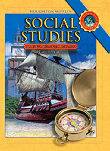 Houghton Mifflin Social Studies: Student Edition Level 5 U.S. History: The Early Years 2008
Houghton Mifflin Social Studies: Student Edition Level 5 U.S. History: The Early Years 2008