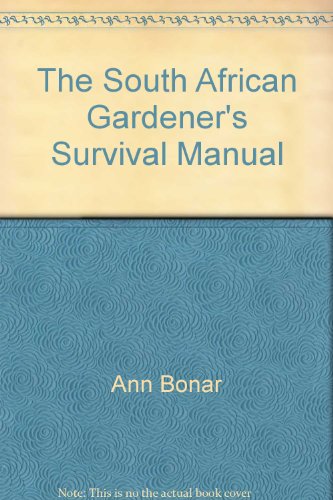 The South African's Gardener's Survival Manual