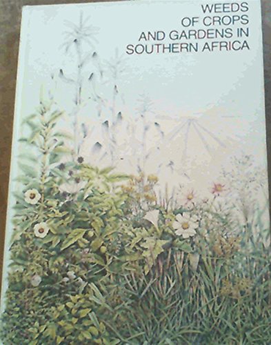 Weeds of Crops and Gardens in Southern Africa