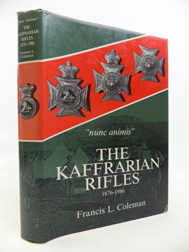 Kaffrarian Rifles, 1876-1986 - 'nunc animus'