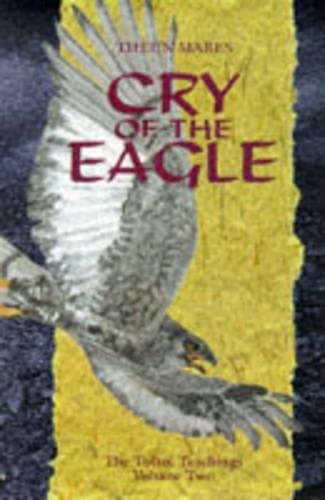 Cry of the Eagle: The Toltec Teachings, Volume Two