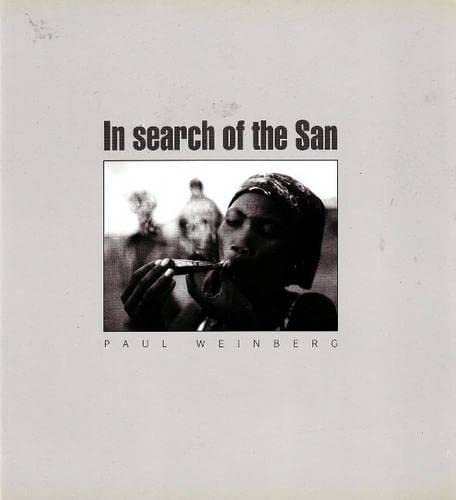 IN SEARCH OF THE SAN; TEXT AND PHOTOGRAPHS