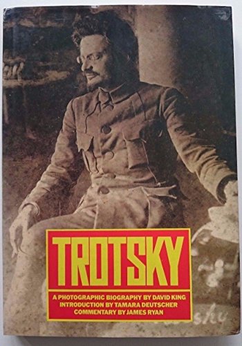 Trotsky A Photographic Biography.