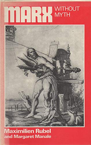 Marx without myth: A chronological study of his life and work