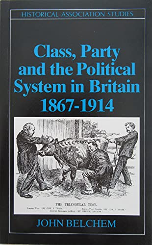 Class, Party and the Political System in Britain, 1867-1914 (Historical Association Studies)