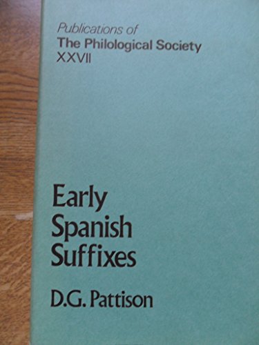 Early Spanish Suffixes: A Functional Study of the Principal Nominal Suffixes of Spanish up to 1300