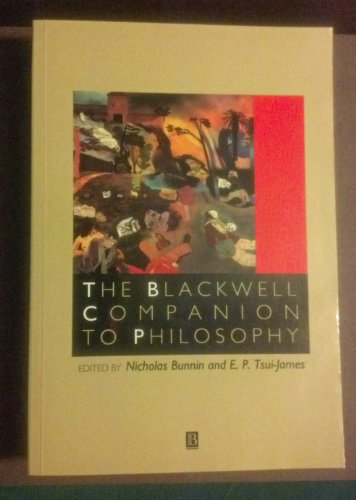 Blackwell Companion to Philosophy (Blackwell Companions to Philosophy)
