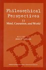 Mind, Causation and World: A Supplement to " Nous " : Vol. 11 (Philosophical Perspectives Annual ...