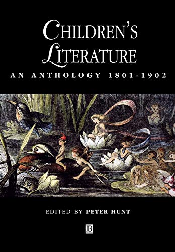 Children's Literature: An Anthology 1801-1902