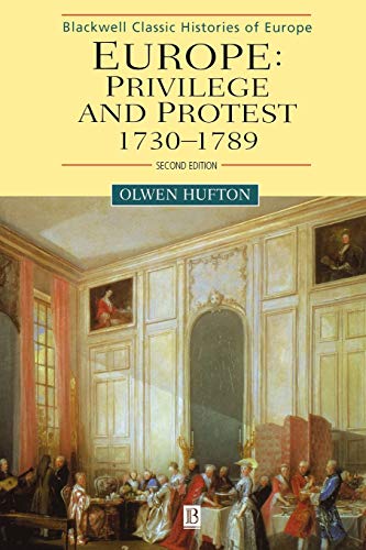Europe: Privilege and Protest: 1730-1789 (Blackwell Classic Histories of Europe)
