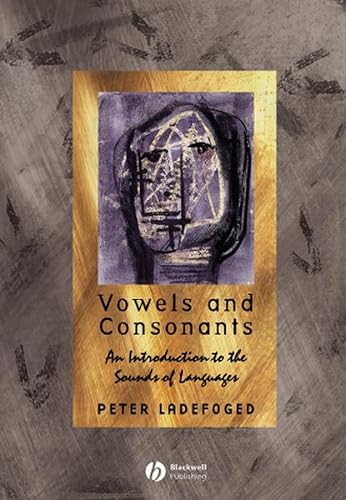 Vowels and Consonants: An Introduction to the Sounds of Languages