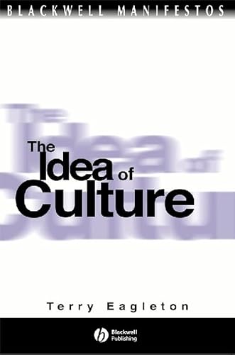 The Idea of Culture (Wiley-Blackwell Manifestos)