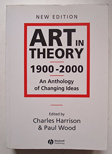 Art in Theory 1900-2000: An Anthology of Changing Ideas (New Edition)
