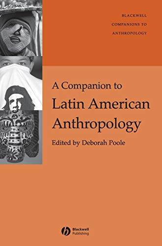 A COMPANION TO LATIN AMERICAN ANTHROPOLOGY