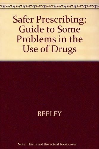 Safer Prescribing: a Guide to Some Problems in the Use of Drugs