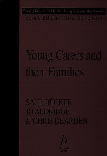 Young Carers and Their Families (Working Together For Children, Young People And Their Families)
Young Carers and Their Families (Working Together For Children, Young People And Their Families)