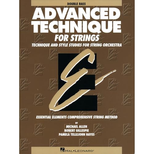 Advanced Technique for Strings: Techniques and Style Studies for String Orchestra : An Essential Elements Method : Double Bass
Advanced Technique for Strings: Techniques and Style Studies for String Orchestra : An Essential Elements Method : Double Bass