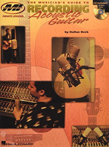 The Musician*s Guide to Recording Acoustic Guitar: Private Lessons Series