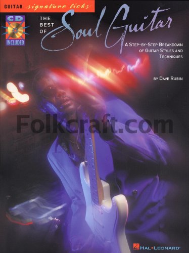 The Best of Soul Guitar: A Step-By-Step Breakdown of Guitar Styles and Techniques