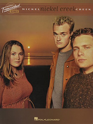 Nickel Creek: Transcribed Scores Piano, Vocal and Guitar Chords