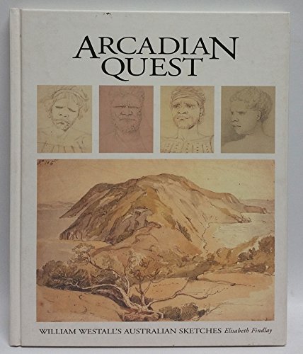 Arcadian Quest: William Westall's Australian Sketches