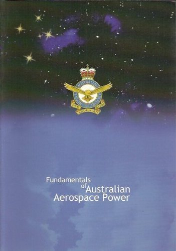 Fundamentals of Australian Aerospace Power. Fourth Edition