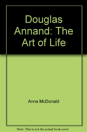 Douglas Annand: The Art of Life.