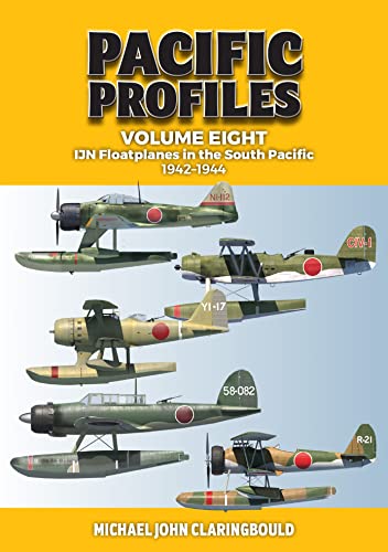 Ijn Floatplanes in the South Pacific : Ijn Floatplanes in the South Pacific 1942-1944
Ijn Floatplanes in the South Pacific : Ijn Floatplanes in the South Pacific 1942-1944