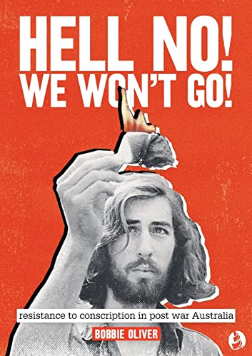 Hell No! We Won't Go!: Resistance to Conscription in Postwar Australia