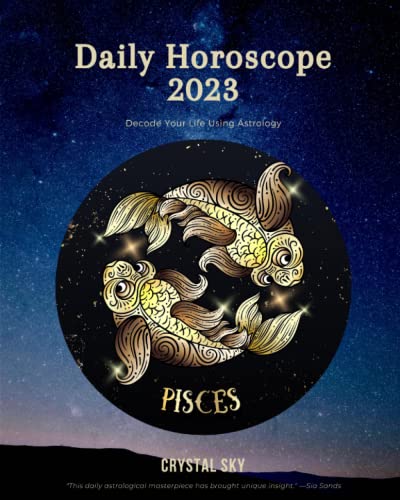 Pisces Daily Horoscope 2023: Decode Your Life Using Astrology (Daily Horoscopes 2023)
Pisces Daily Horoscope 2023: Decode Your Life Using Astrology (Daily Horoscopes 2023)
