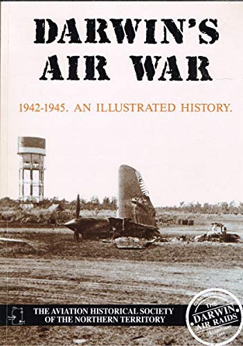Darwin's air war, 1942-1945: An illustrated history