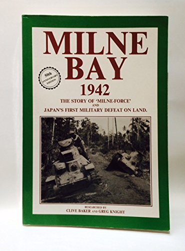 Milne Bay 1942: The Story of 'Milne-Force'.