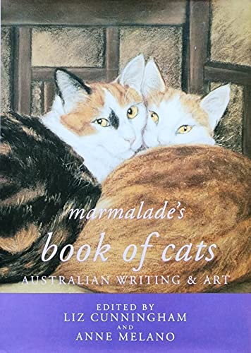 Marmalade's Book of Cats: Australian Writing and Art [Signed by the Editors]